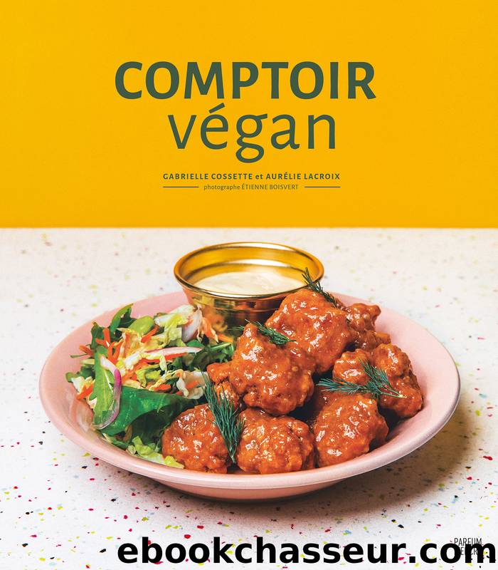 Comptoir vegan by Aurélie Lacroix Gabrielle Cossette