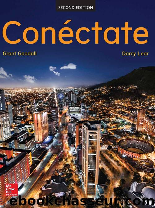 ConÃ©ctate: Introductory Spanish, Second Edition by Grant Goodall & Darcy Lear