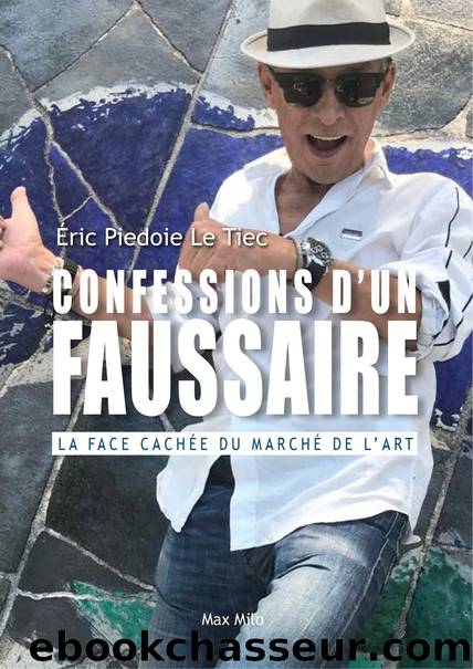 Confessions d'un faussaire - La face cachée du marché de l'art by Eric Piedoie le Tiec