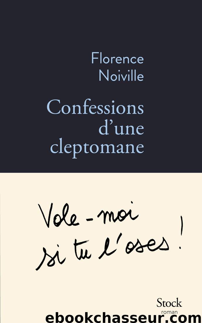 Confessions d'une cleptomane by Florence Noiville