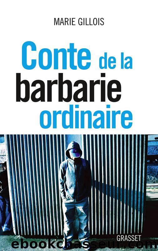 Conte de la barbarie ordinaire by Gillois
