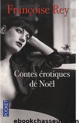 Contes érotiques de noël by Françoise Rey