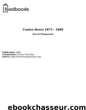 Contes divers 1875 - 1880 by Guy de Maupassant
