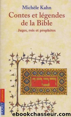 Contes et lÃ©gendes de la bible tome 02 (Juges, rois et prophÃ¨tes) by Kahn Michele