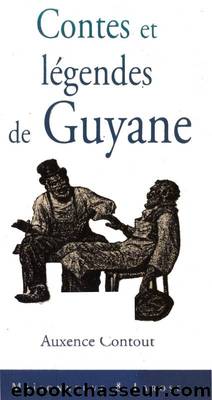 Contes et légendes de Guyane by Contout Auxence