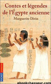Contes et légendes de l'Egypte ancienne by Divin Marguerite