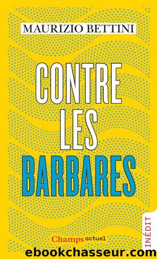 Contre les barbares by Maurizio Bettini