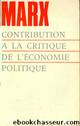 Contribution Ã  la critique de l'Ã©conomie politique by Marx Karl