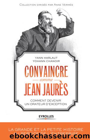 Convaincre comme Jean Jaurès by Chanoir Yohann