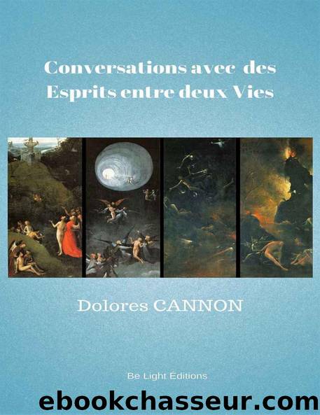 Conversations avec des Esprits entre deux Vies by Dolores Cannon