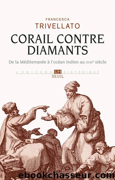 Corail contre diamants by Francesca Trivellato