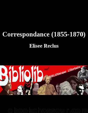 Correspondance (1855-1870) by Elisee Reclus