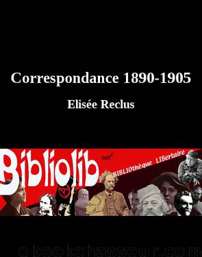 Correspondance 1890-1905 by Elisée Reclus