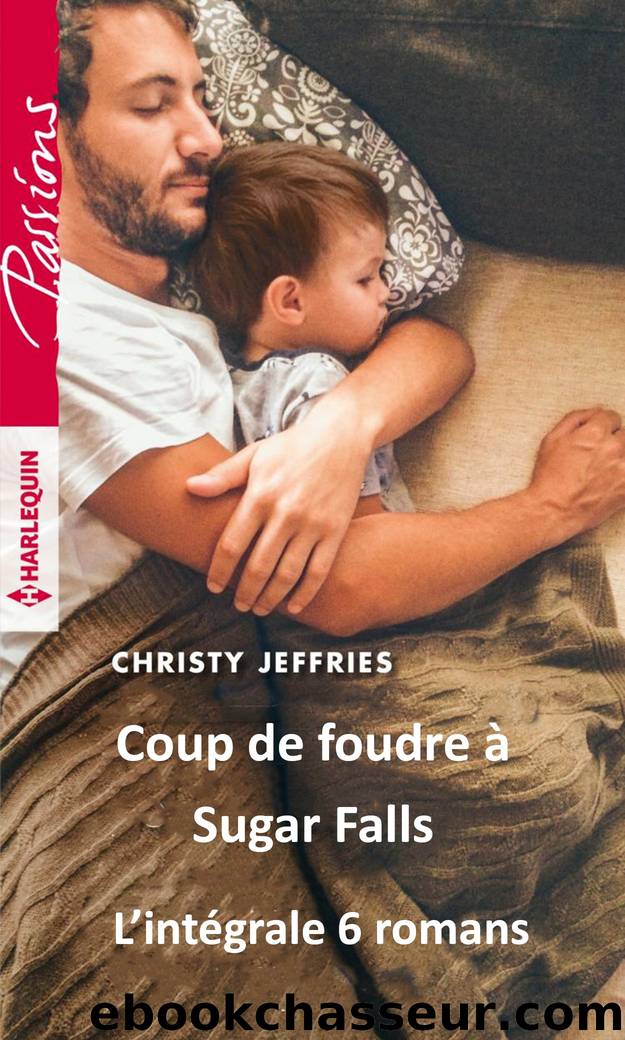 Coup de foudre Ã  Sugar Falls l'intÃ©grale by Christy Jeffries
