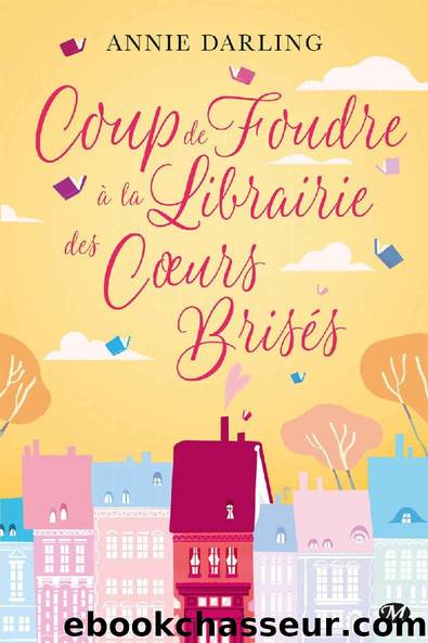 Coup de foudre Ã  la librairie des coeurs brisÃ©s by DARLING Annie