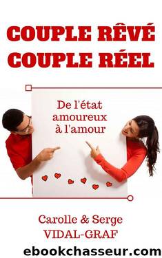 Couple rêvé Couple réel: De l'état amoureux à l'amour (French Edition) by Carolle Graf & Serge Vidal