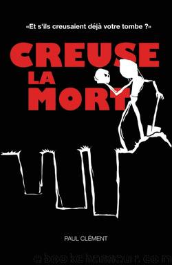 Creuse la Mort by Paul Clément