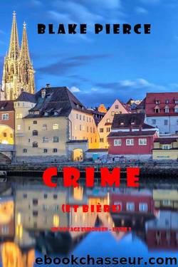Crime (et BiÃ¨re) (Un voyage europÃ©en â Livre 3) (French Edition) by Blake Pierce