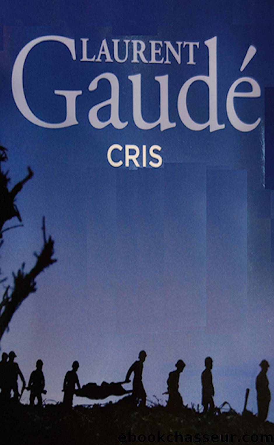 Cris by Laurent Gaudé