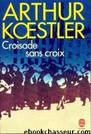 Croisade sans croix by Arthur Koestler