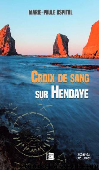 Croix de sang sur Hendaye (French Edition) by Ospital Marie-Paule