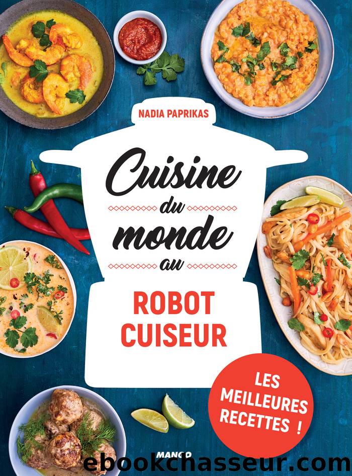 Cuisine du monde au robot cuiseur by Nadia Paprikas