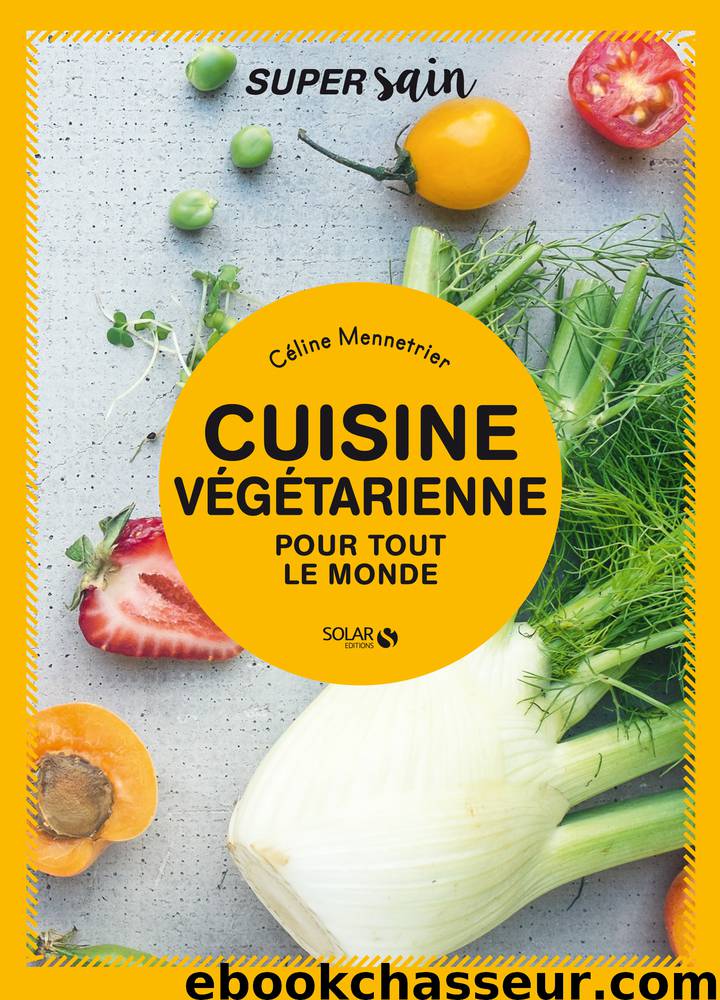 Cuisine végétarienne - super sain by Celine Mennetrier