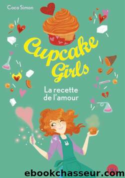 Cupcake Girls T28 : La recette de l'amour by Coco Simon