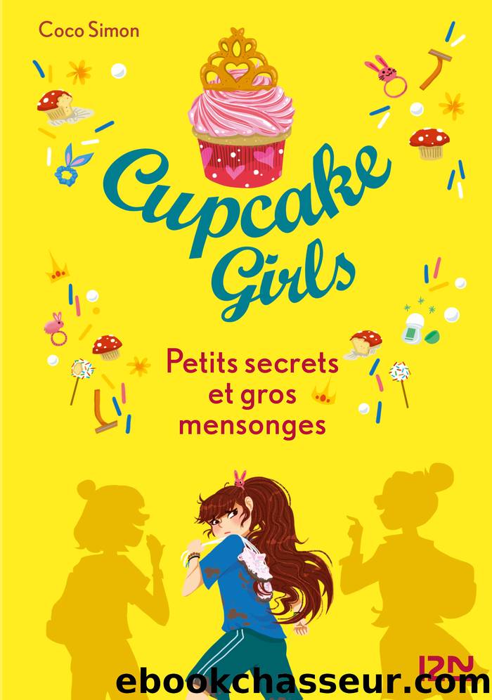 Cupcake girls - tome 25 : Petits secrets et gros mensonges by Coco Simon