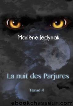 Cycle des Loups-Garous-T4-La nuit des parjures by Marlène Jedynak