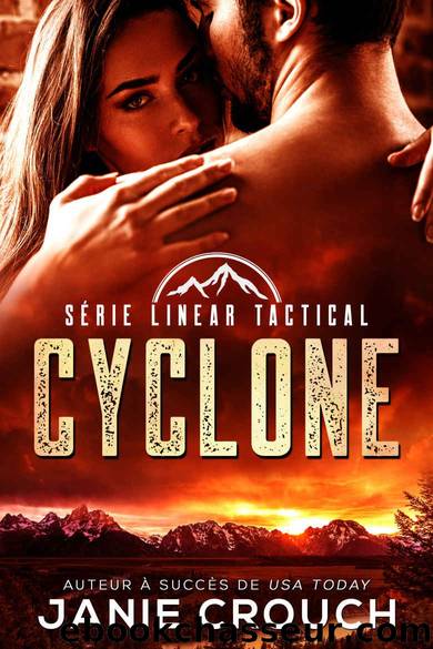 Cyclone (SÃ©rie Linear Tactical t. 1) (French Edition) by Janie Crouch
