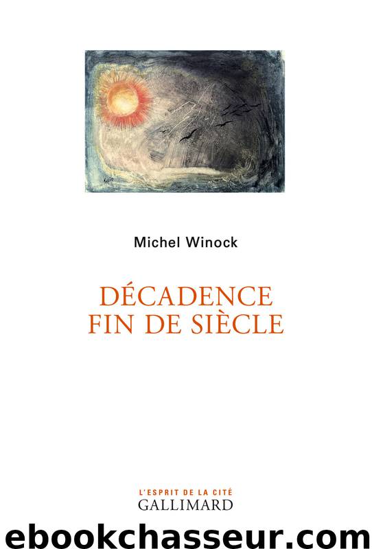 Décadence fin de siècle by Michel Winock