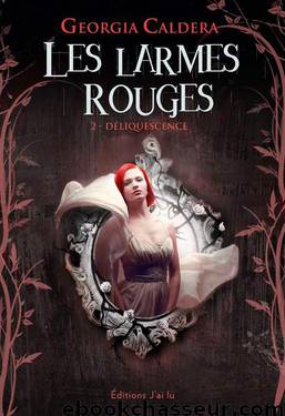 Déliquescence: Les Larmes Rouges - Tome 2 (SEMI-POCHE IMAG) (French Edition) by Caldera Georgia