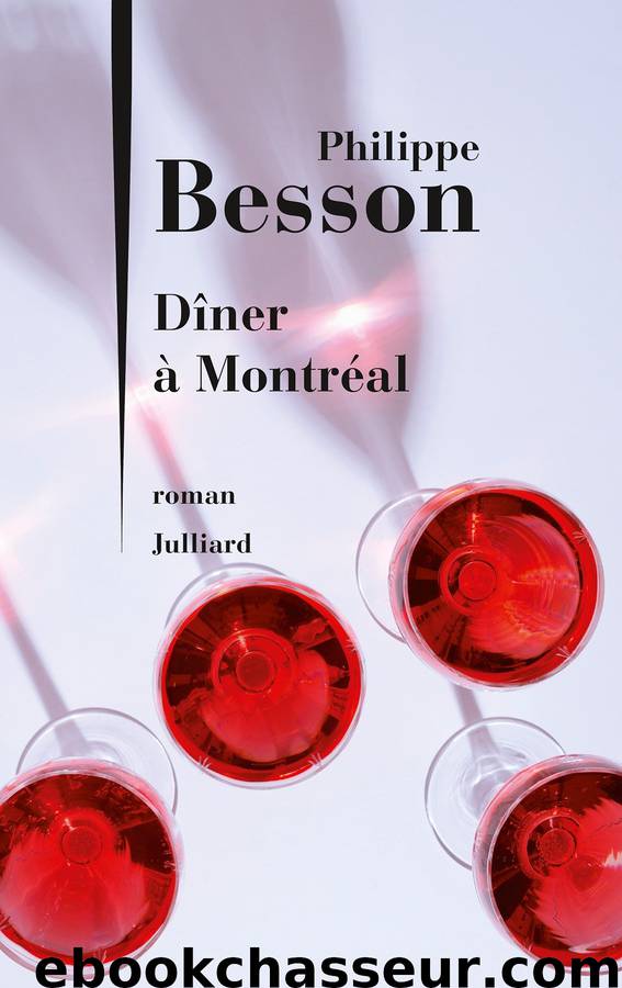 Dîner à Montréal by Philippe Besson