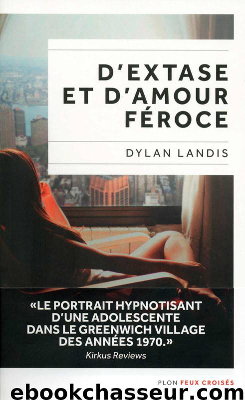 D’extase et d’amour féroce by LANDIS Dylan