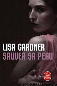 DD Warren 2 Sauver Sa Peau by Lisa Gardner