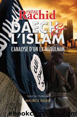 Daech et L'Islam - L’Analyse d’Un Ex-Musulman by Brother Rachid