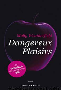 Dangereux plaisirs by Molly Weatherfield