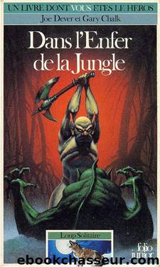 Dans l'enfer de la jungle - Joe Dever & Gary Chalk by LDVELH