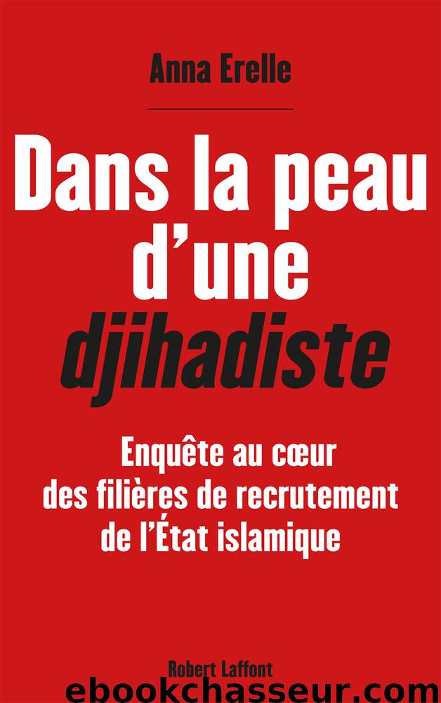 Dans la peau d'une djihadiste (French Edition) by Erelle Anna