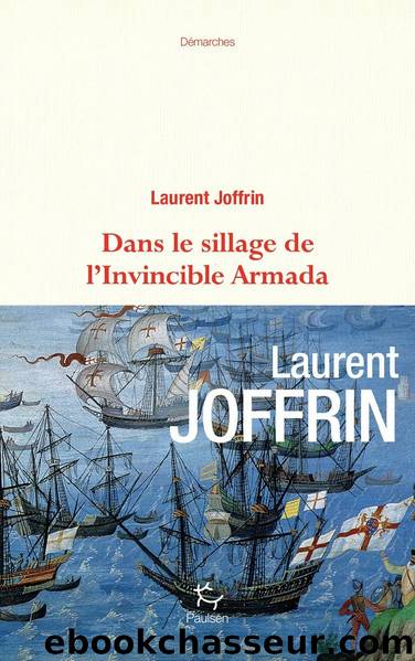 Dans le sillage de l'Invincible Armada by Laurent Joffrin