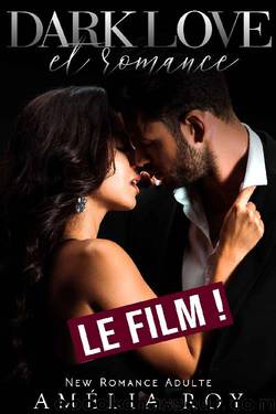 Dark Love & Romance, le film ! by Amélia Roy