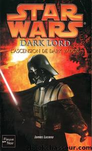 Dark lord, l'ascension de dark vador by James Luceno