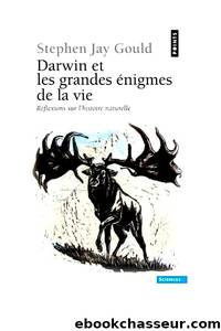 Darwin et les grandes énigmes de la vie by Gould Stephen Jay