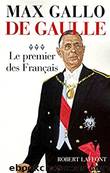 De Gaulle - Tome 3: 03 (French Edition) by Max GALLO