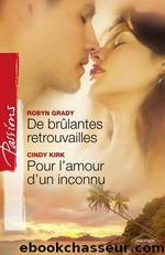 De brÃ»lantes retrouvailles - Pour l'amour d'un inconnu by Grady