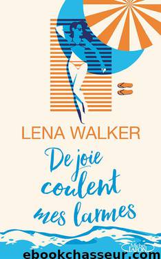 De joie coulent mes larmes (French Edition) by Lena Walker