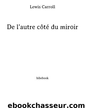 De l'autre côté du miroir by Lewis Carroll