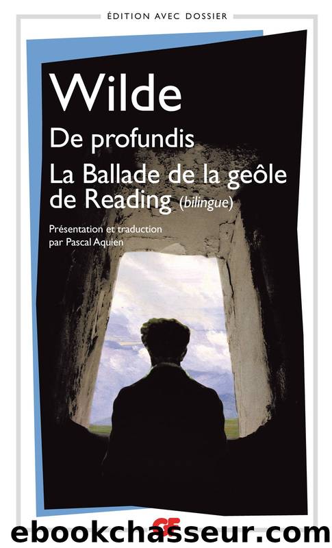 De profundis  La Ballade de la geÃ´le de Reading (bilingue) by Oscar Wilde