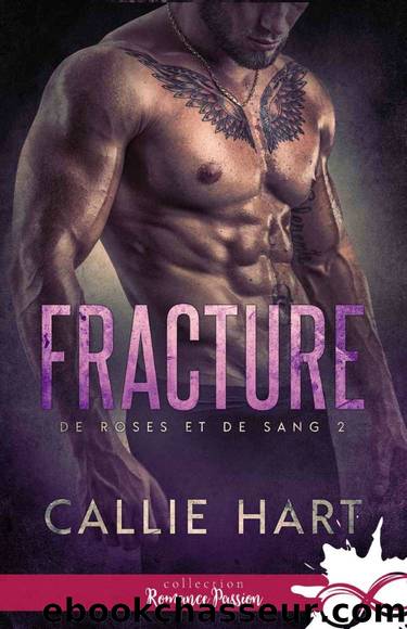 De roses et de sang T2 Fracture by Callie Hart